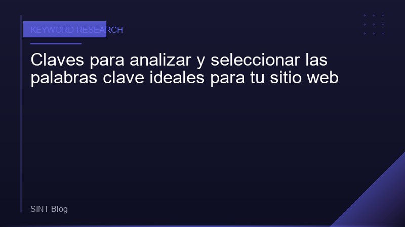 Claves para analizar y seleccionar las palabras clave ideales para tu sitio web