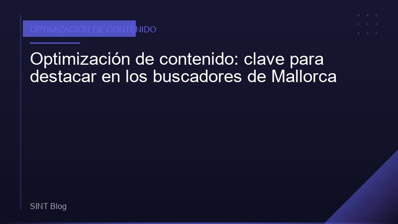 Optimización de contenido: clave para destacar en los buscadores de Mallorca